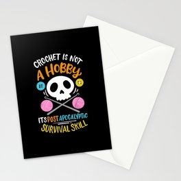 Crochet Isnot A Hobby Its Post Apocalyptic Survival Skill Stationery Card