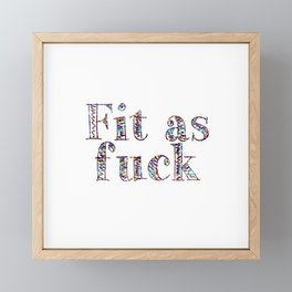 Fit as fuck Framed Mini Art Print