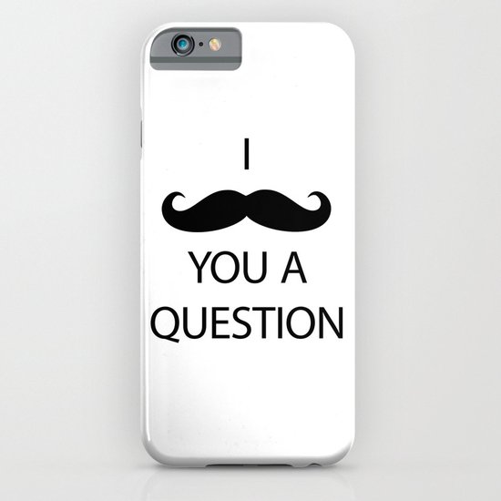 I Mustache You a Question iPhone & iPod Case