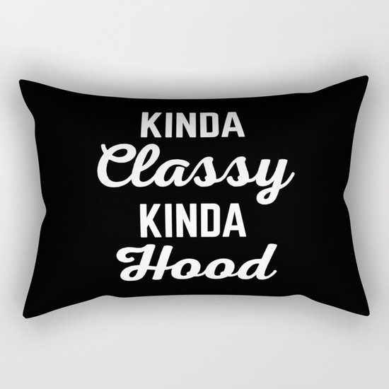 Kinda Classy Funny Quote Rectangular Pillow