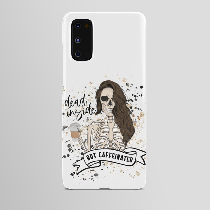 Dead Inside But Caffeinated Android Case