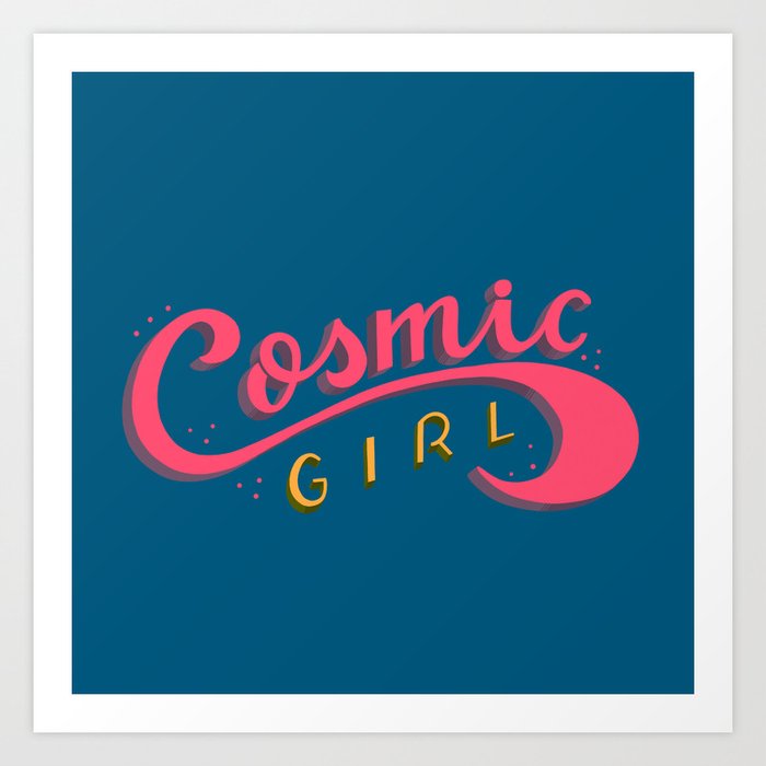 Cosmic Girl Feminist Lettering Art Art Print