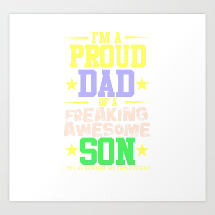 I'm A Proud Dad Of A Freaking Awesome Son  Art Print