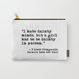 A girl has to be dainty ― Fitzgerald quote Carry-All Pouch