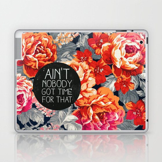 Ain't Nobody Got Time For That Laptop & iPad Skin