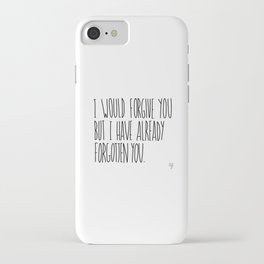 Forgive Forget iPhone Case
