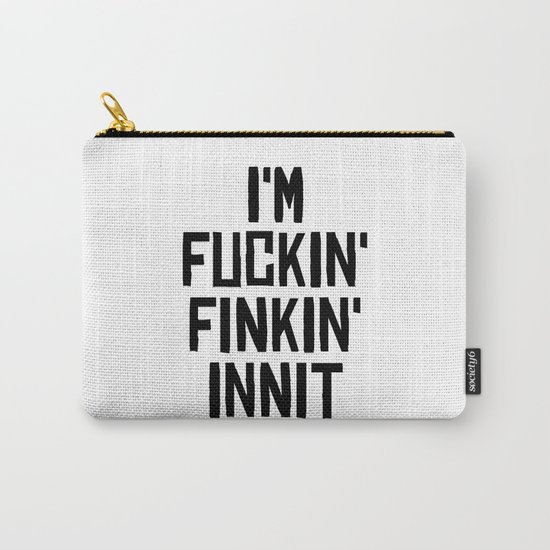 Fuckin'Finkin' Carry-All Pouch