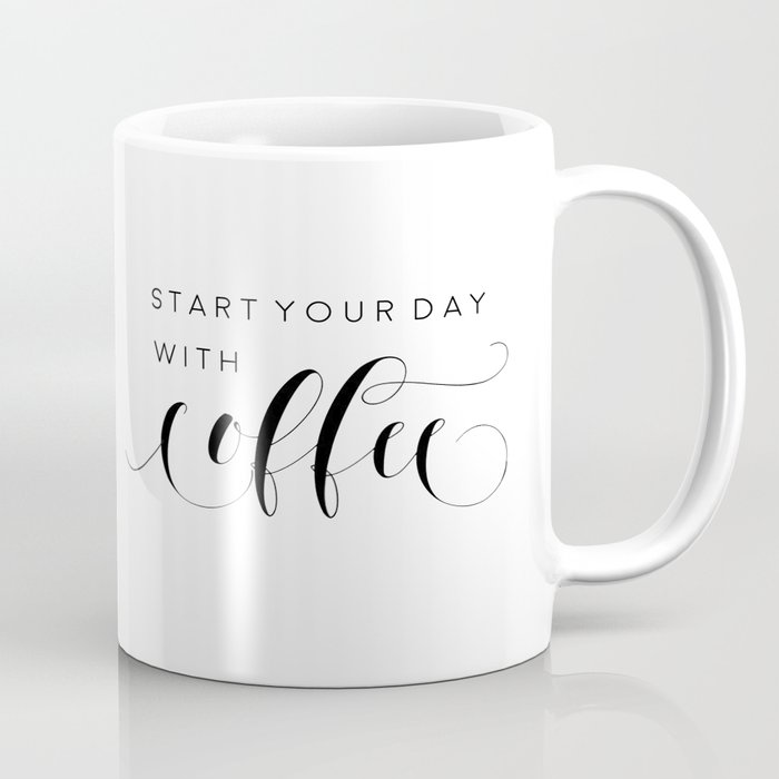 INSPIRATIONAL Quote,Start Your Day With Coffee,But First Coffee,Coffee Sign,Coffee Decor Coffee Mug