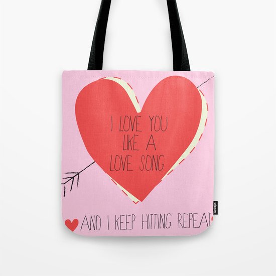I Love You Like A Love Song Tote Bag