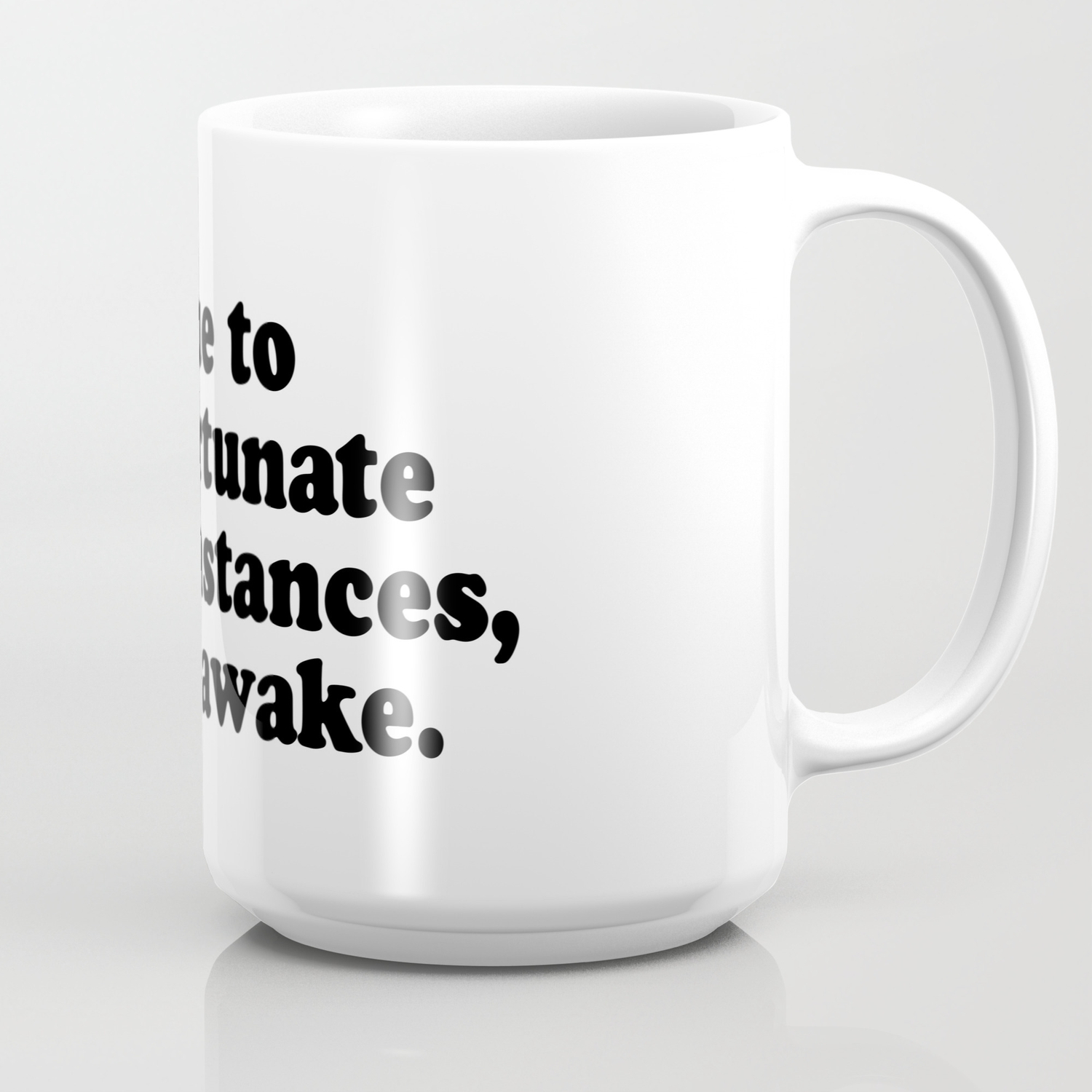 Due To Unfortunate Circumstances I Am Awake Coffee Mug By Bainermarket Society6