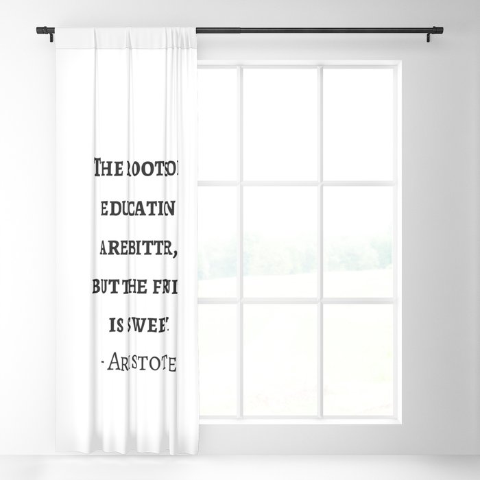 Greek Philosophy Quotes Aristotle The Roots Of Education Are Bitter But The Fruit Is Sweet Blackout Curtain By Myrainbowlove Society6