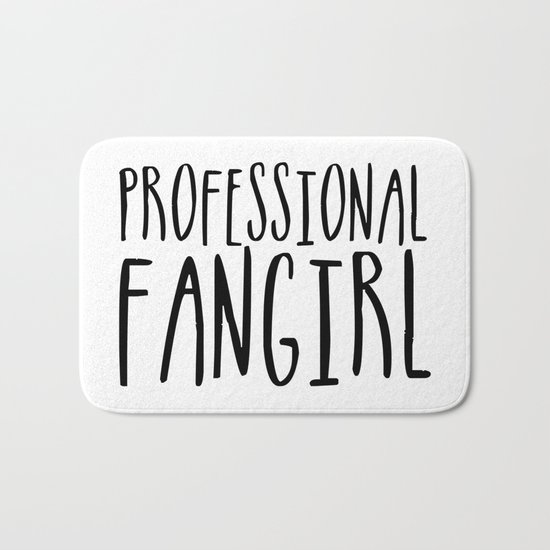 Professional fangirl Bath Mat