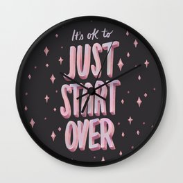 It's ok to just start over Wall Clock