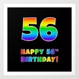 [ Thumbnail: HAPPY 56TH BIRTHDAY - Multicolored Rainbow Spectrum Gradient Art Print ]