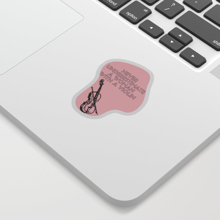 Never Underestimate A Woman With A Violin Sticker