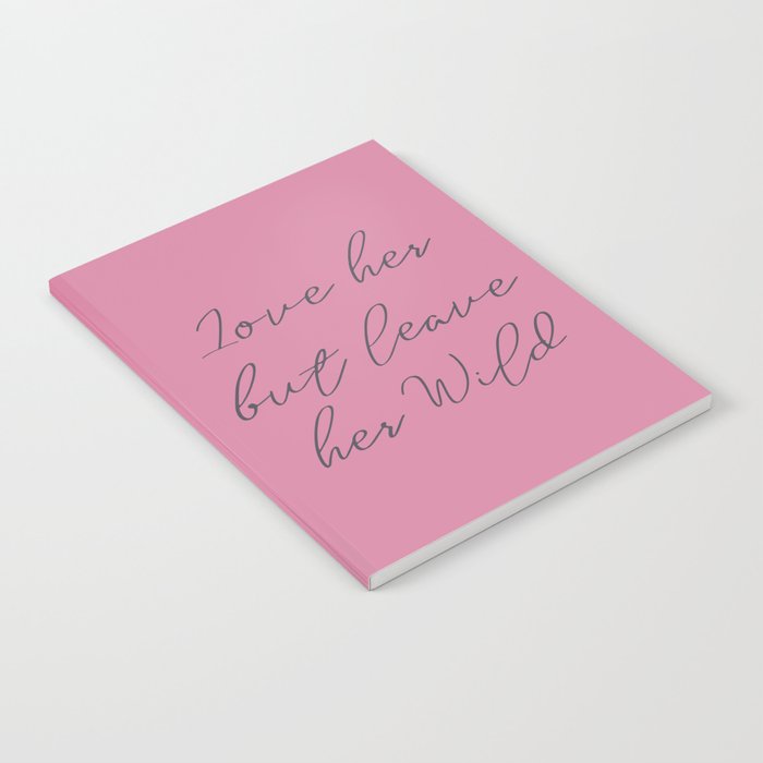 Love Her But Leave Her Wild Handwritten Atticus Poem Girls Book Typography Pink Shocking Notebook By Stefanoreves Society6