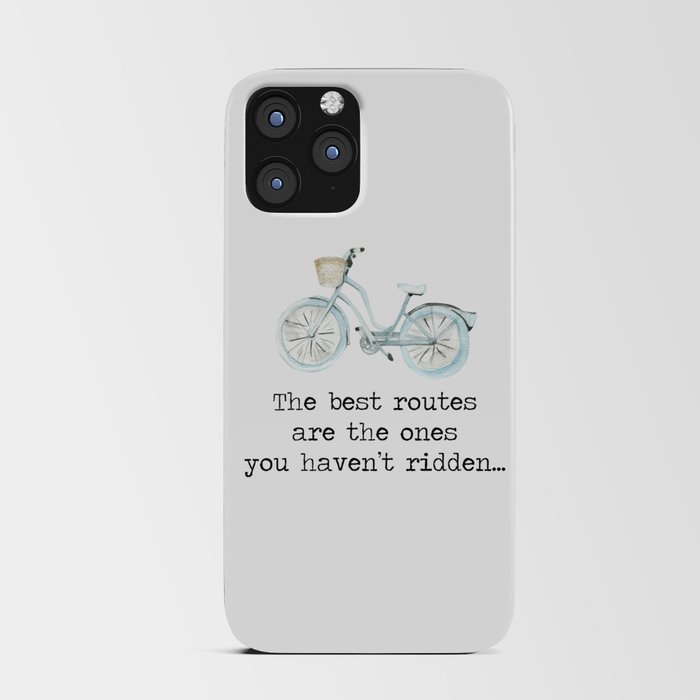 The Best Routes Are The Ones You Haven't Ridden - bike cyclist cycle quote motto iPhone Card Case