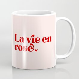 La Vie en Rose Quote (x 2021) Coffee Mug