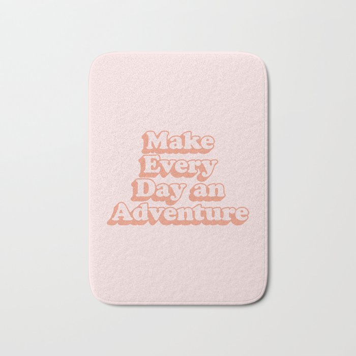 Make Every Day an Adventure Bath Mat