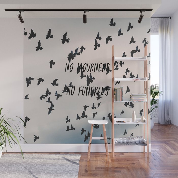 No mourners, no funerals Wall Mural