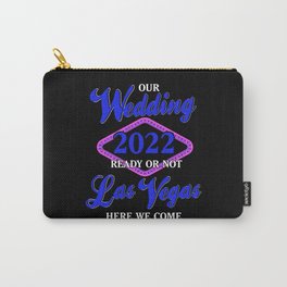 Our Wedding 2022 Ready or not Las Vegas here we Carry-All Pouch