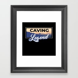 Caving Legend Cave Cave Speleology Framed Art Print