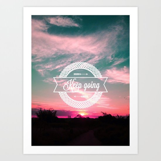 Keep going Art Print