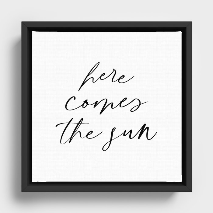 Here comes the sun Framed Canvas