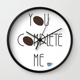 You Complete Me - Coffee Mug Love Wall Clock