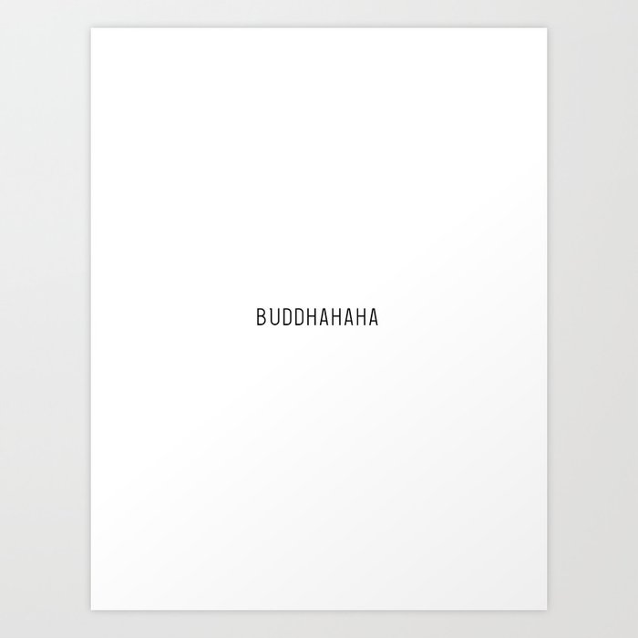 Minimal Design - Spirituality : Buddhahaha Art Print