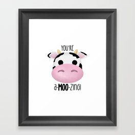 You're A-MOO-zing! (Cow) Framed Art Print