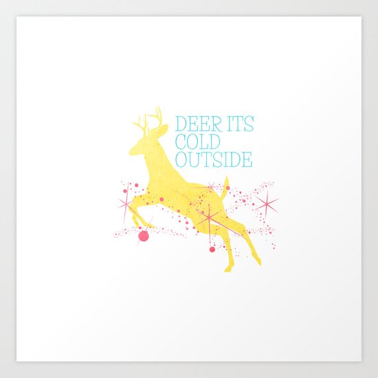 Deer its cold outside Art Print