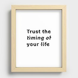 Trust The Timing of Your Life Recessed Framed Print