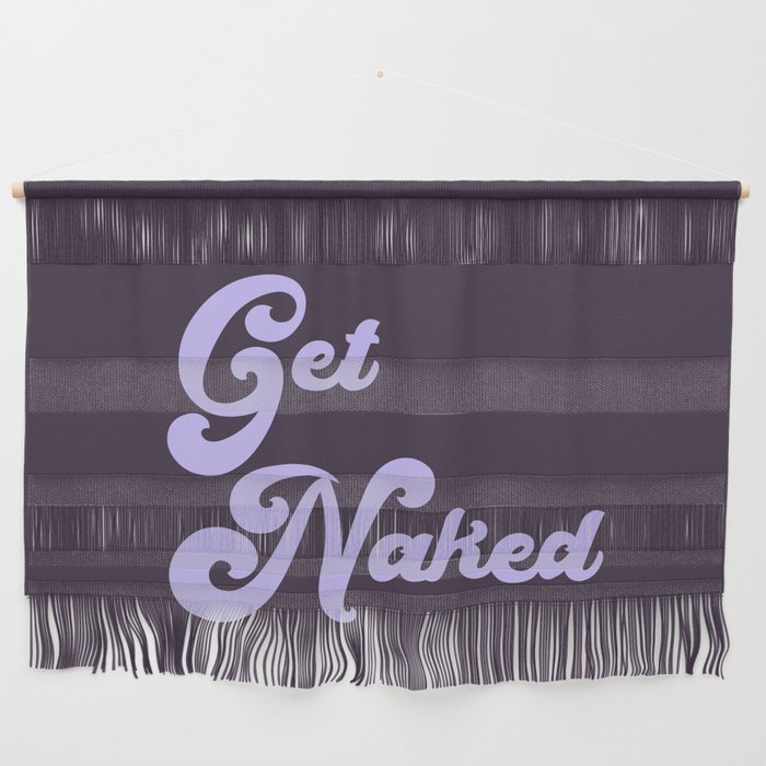 Get Naked in Violet Wall Hanging