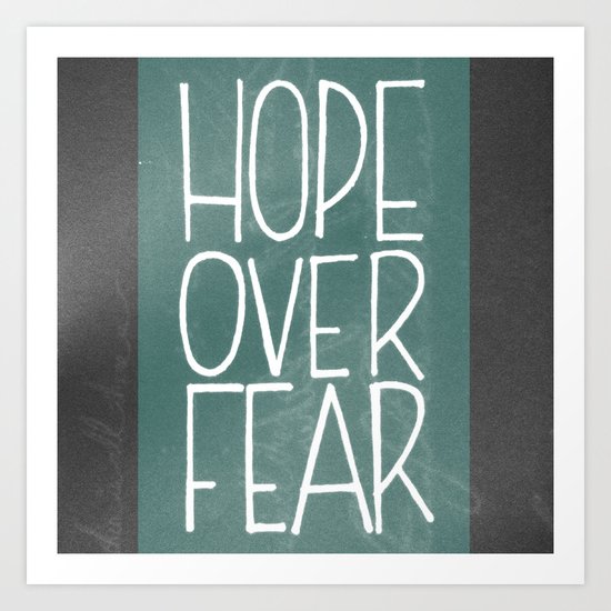 Hope Over Fear Art Print