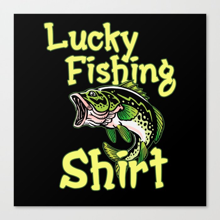 Lucky Fishing Shirt Fishing Funny Largemouth Bass Fisherman Canvas Print