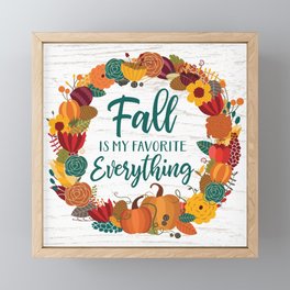 Fall Is My Favorite Everything Framed Mini Art Print