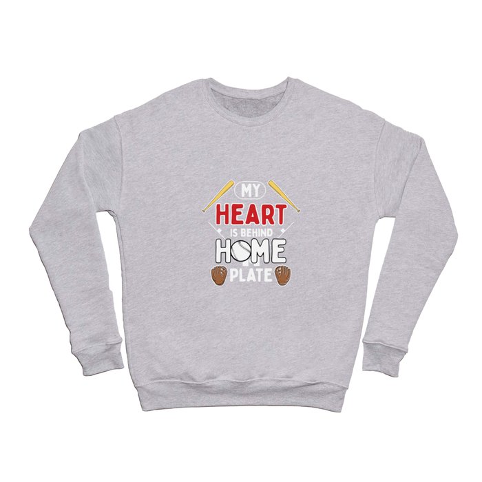 My Heart Is Behind Home Plate Crewneck Sweatshirt