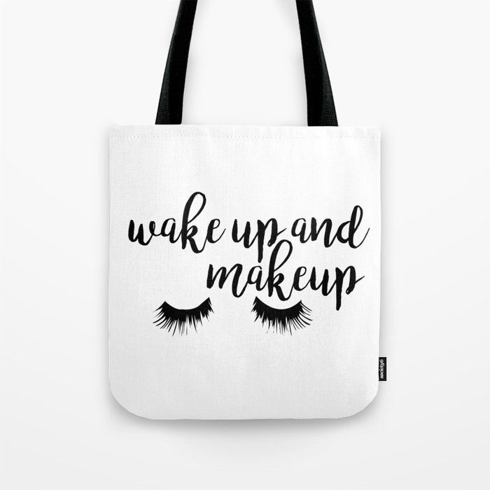 Wake Up And Makeup Tote Bag By - Makeup Tote Bag Wake Up And Makeup Tote Bag By - Makeup Tote Bag