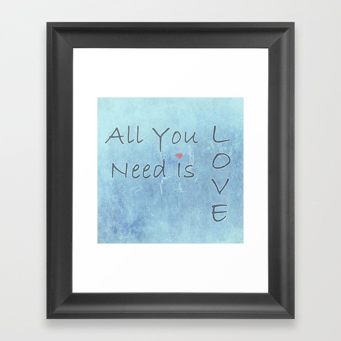 All You Need Is Love Framed Art Print