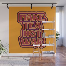 Make Tea not War Wall Mural