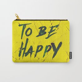it is a good day to be happy Carry-All Pouch