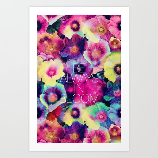 Be always in bloom Art Print