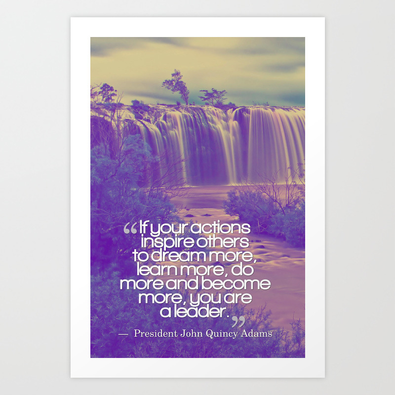 Inspirational Quotes Motivational Leadership 47 President John Quincy Adams Art Print By Asarstudios Society6