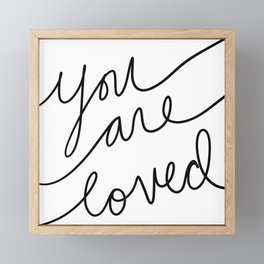 You are loved Framed Mini Art Print