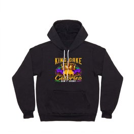 Funny Mardi Gras King Cake Calories Don't Count Hoody