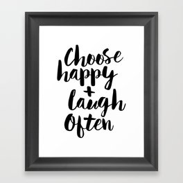 Choose Happy and Laugh Often black and white monochrome typography poster design home wall decor Framed Art Print