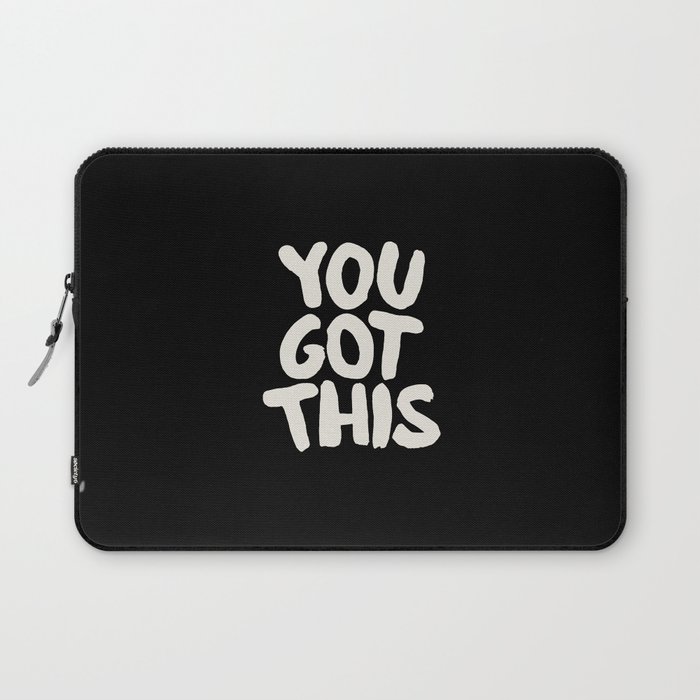 You Got This Laptop Sleeve