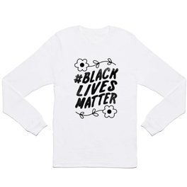 Black Lives Matter Long Sleeve T Shirt