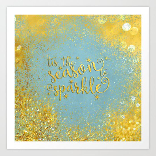 The season sparkle - Gold glitter effect Saying on aqua background on #Society6 Art Print